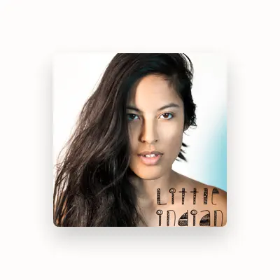 Listen to Little Indian, watch music videos, read bio, see tour dates & more!