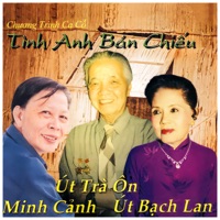 Tình Anh Bán Chiếu - Minh Canh, Ut Tra On & Út Bạch Lan