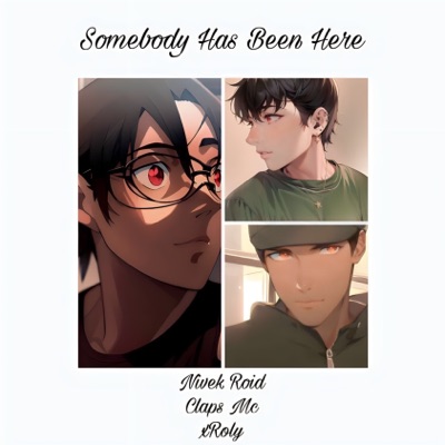Somebody Has Been Here (feat. Claps Mc & xRoly) - Single