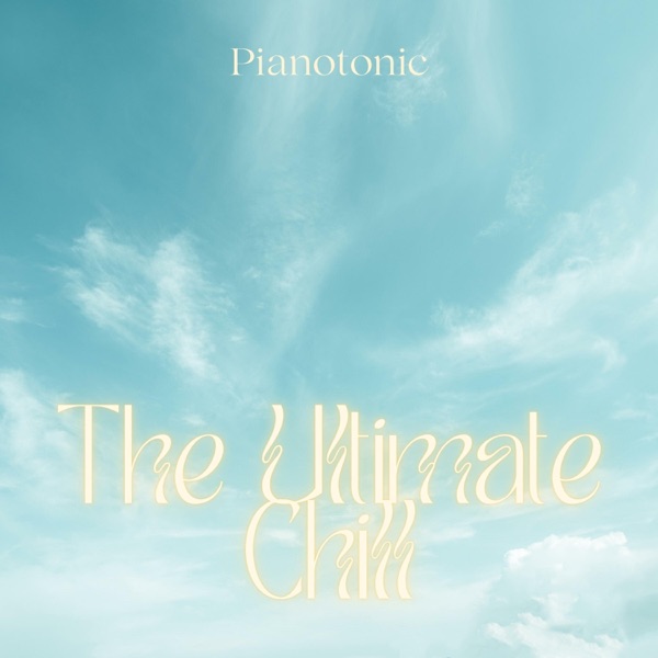 The Ultimate Chill: New Age Piano Music for Serenity