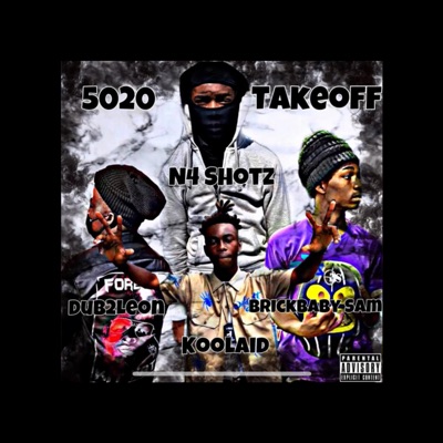 5020 TakeOff (feat. BrickBaby Sam, Dub2Leon & Koolaid) - Single