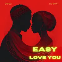 Easy to Love You — DJ Boat/Giggz