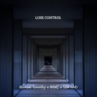 Lose Control (feat. Nami & SZN TWO) - Single - Michael Timothy