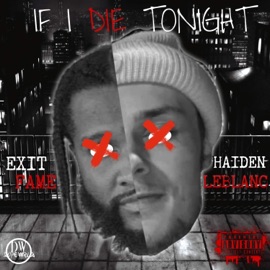 If i die 2night (feat. Haiden leblanc) EXITFAME