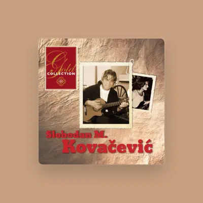 Listen to SLOBODAN M. KOVAČEVIĆ, watch music videos, read bio, see tour dates & more!