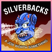 Silverbacks - A Job Worth Something