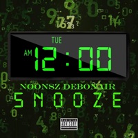 Snooze Freestyle - Single - Noonsz Debonair