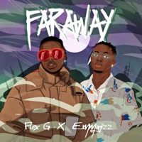 Far Away (feat. Emmynizz) - Single - Flex gee