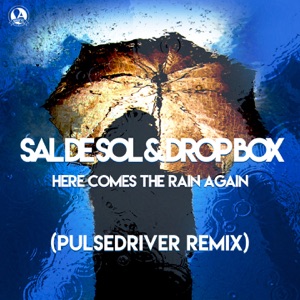 Here Comes The Rain Again (Pulsedriver Remix) - Single