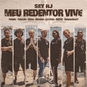 Set Rj - Meu Redentor Vive (feat. Dbruine, Lizz Cole, Matxs & Guimarães21)