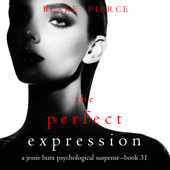 The Perfect Expression (A Jessie Hunt Psychological Suspense Thriller—Book Thirty-One) - Blake Pierce Cover Art