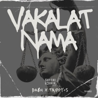 VAKALAT-NAMA (feat. Shyahi Lekhak) - Single - DASH. & TrippyS