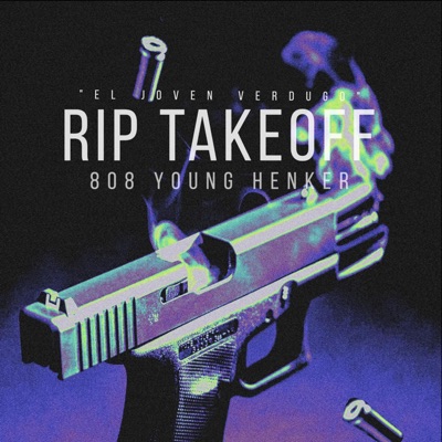 808 YOUNG HENKER - RIP Takeoff