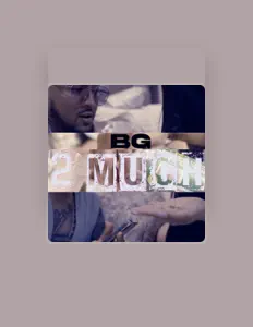Listen to BG, watch music videos, read bio, see tour dates & more!