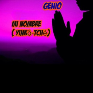 Mi Nombre (Yinkô Tché)