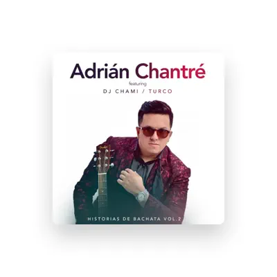 Listen to Adrian Chantre, watch music videos, read bio, see tour dates & more!