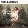 Toril Karlengen - Den eneste for meg