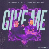 Give Me (Radio Edit) - Single - Michelle Paul & Kevin Hermosillo