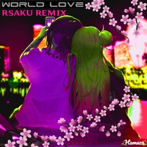 World Love (feat. 2d_end, Eileen & pyaniX) [Rsaku Remix]