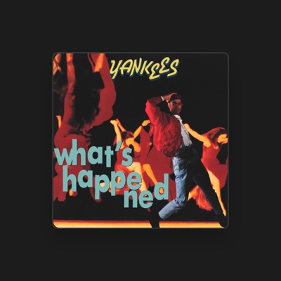 Listen to Yankees, watch music videos, read bio, see tour dates & more!