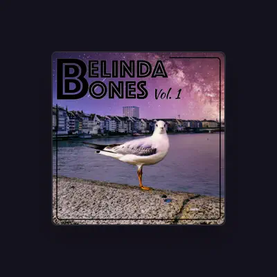 Listen to Belinda Bones, watch music videos, read bio, see tour dates & more!