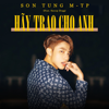 Hãy Trao Cho Anh (feat. Snoop Dogg) - Sơn Tùng M-TP