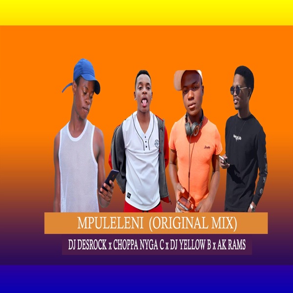 Mpuleleni (feat. Dj Desrock, Dj Yellow B & AK Rams)