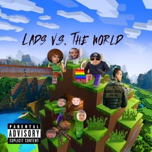 LADS V.S. The WORLD (feat. Ant Le)