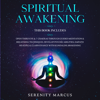 Spiritual Awakening: This Book Includes: Open Third Eye & 7 Chakras Through Guided Meditation & Breathing Techniques. Develop Psychic Abilities, Empath Healing & Clairvoyance with Kundalini Awakening. - Serenity Marcus