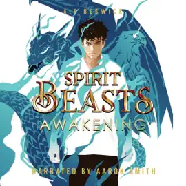 Spirit Beasts Awakening (Unabridged)