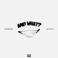 And What? (feat. Zay Milli) - Single - HRTBRKSZN