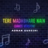 Tere Madhbhare Nain (Dance Version) - Single