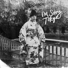 I'm Sorry, Tokyo - EP