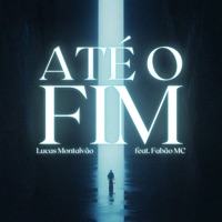 Até o Fim (feat. Fabão MC) - Single - Lucas Montalvão