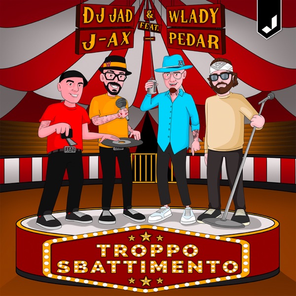 Troppo Sbattimento (feat. J-Ax & Pedar) - Single - DJ Jad & Wlady