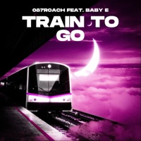 Train To Go (feat. Baby E) - Single - 087Roach