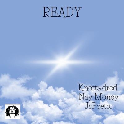 Ready (feat. Nay Money & JsPoetic) - Single