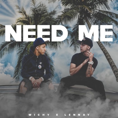 Need Me (feat. wichy) - Single