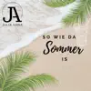 So wie da Sommer is