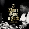 I Don't Give a Fuck - EP