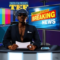 Breaking News (feat. The Heatmakerz) - Single - TEF CHOZEN FEW