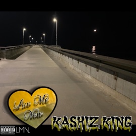 LUV ME NOW Kashiz King