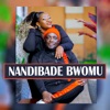Nandibadde Bwomu (feat. Geoffrey Lutaaya)