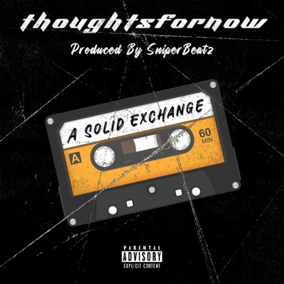 A Solid Exchange (feat. Thoughtsfornow) - Single