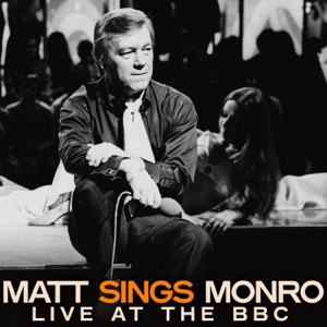 Let Me Sing And I'm Happy (Matt Sings Monro, 1974) [Live, Remastered 2023]