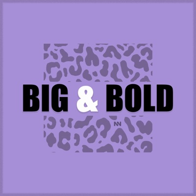 Big & Bold