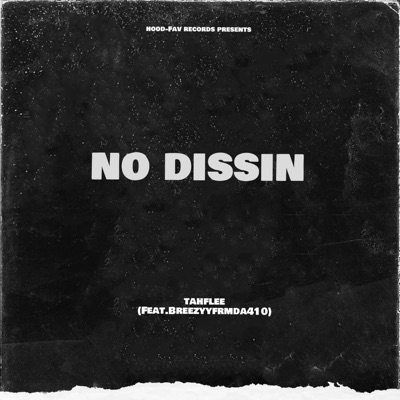 No Dissin (feat. breezyyfrmda410) - Single