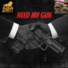 Need My Gun (feat. Scrappy da Rydhim God) - Single