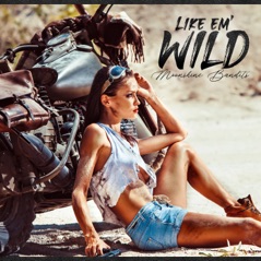 Like ‘Em Wild - Single