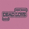 Dead Love (feat. Minh Trang) - Single